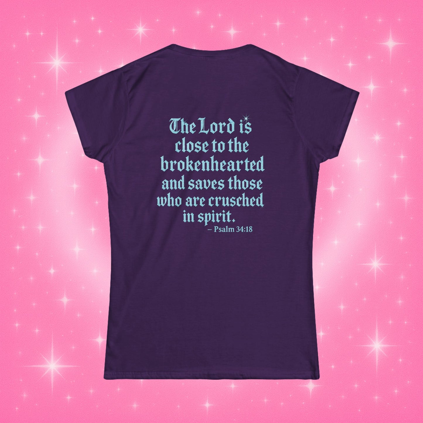 Princesa de Cristal Tee – Psalm 34:18