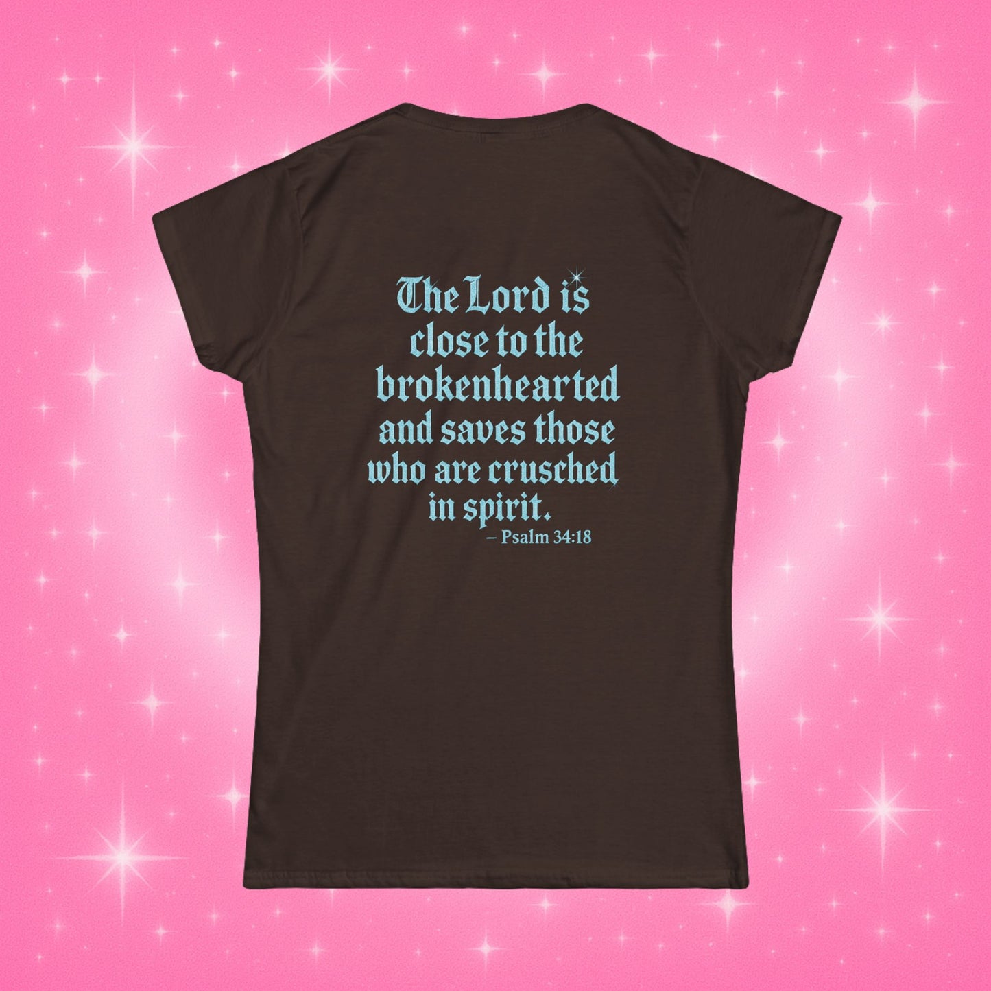 Princesa de Cristal Tee – Psalm 34:18