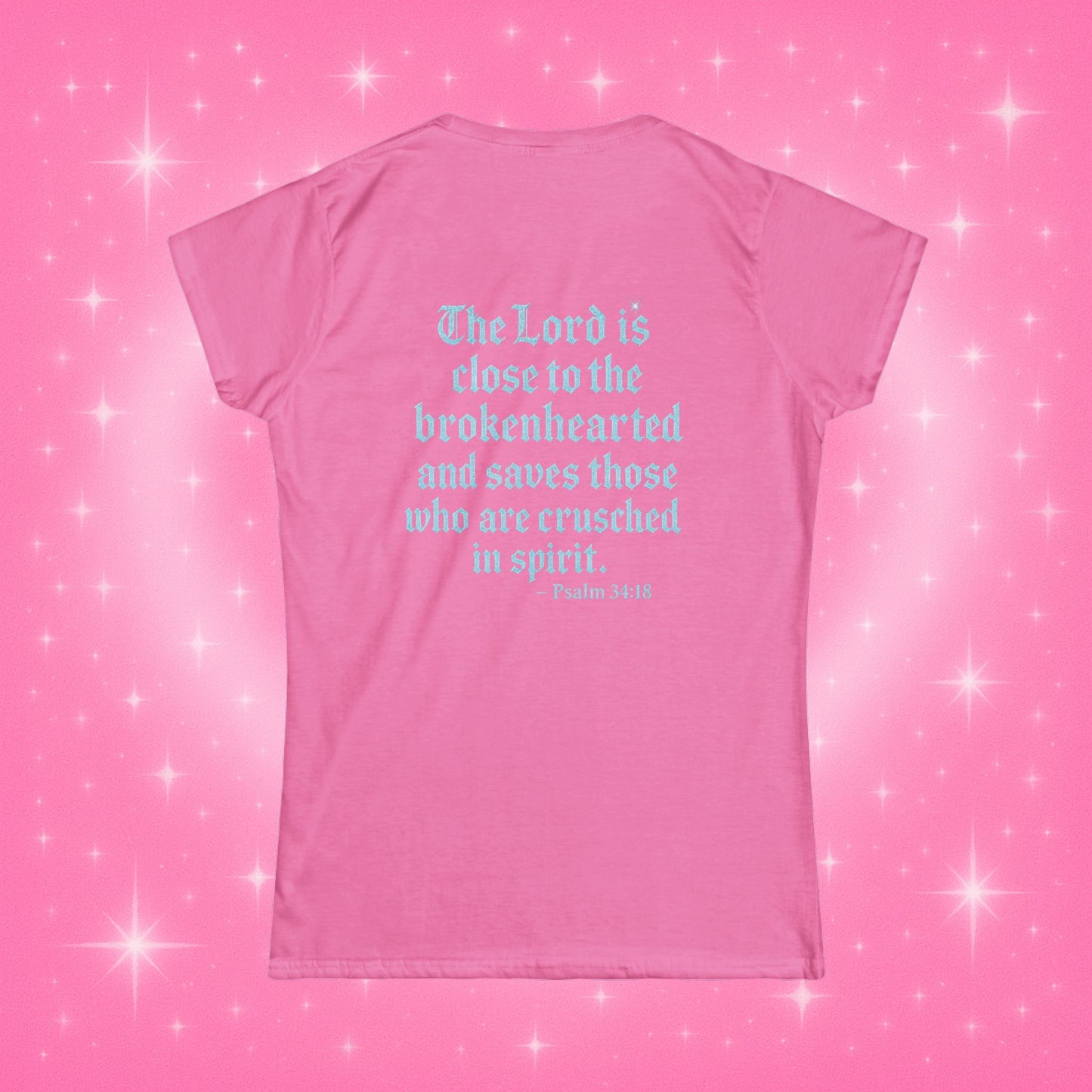 Princesa de Cristal Tee – Psalm 34:18