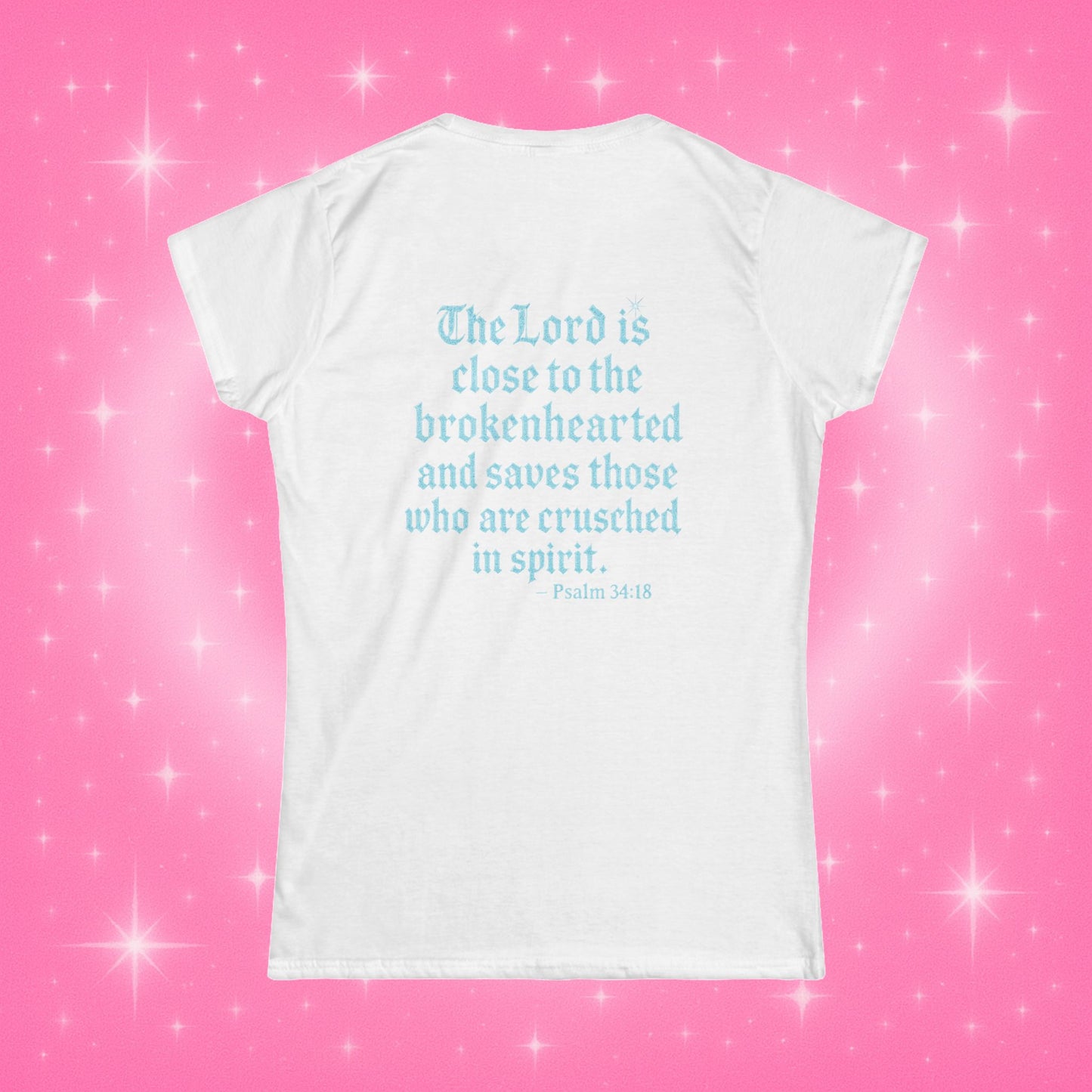 Princesa de Cristal Tee – Psalm 34:18