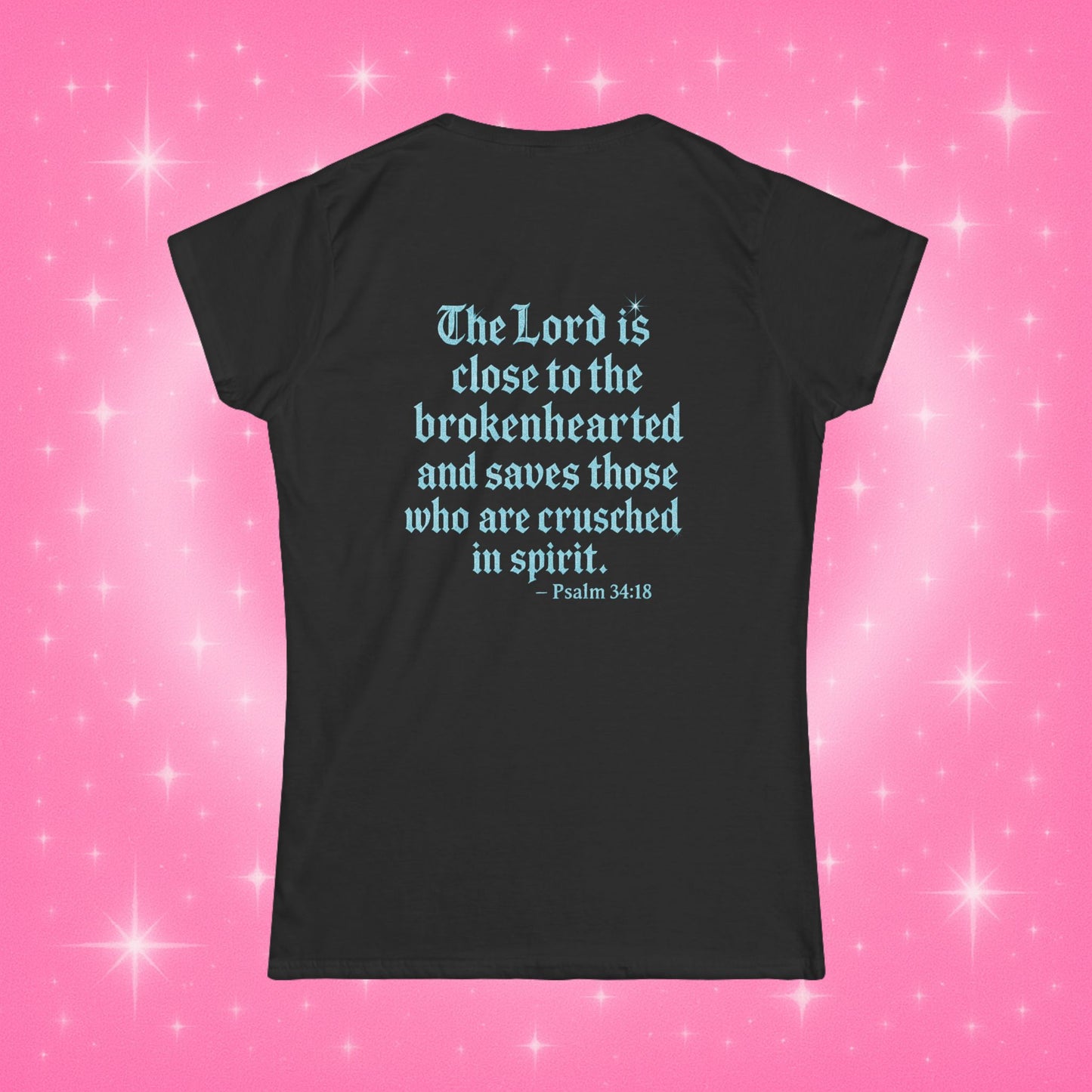Princesa de Cristal Tee – Psalm 34:18
