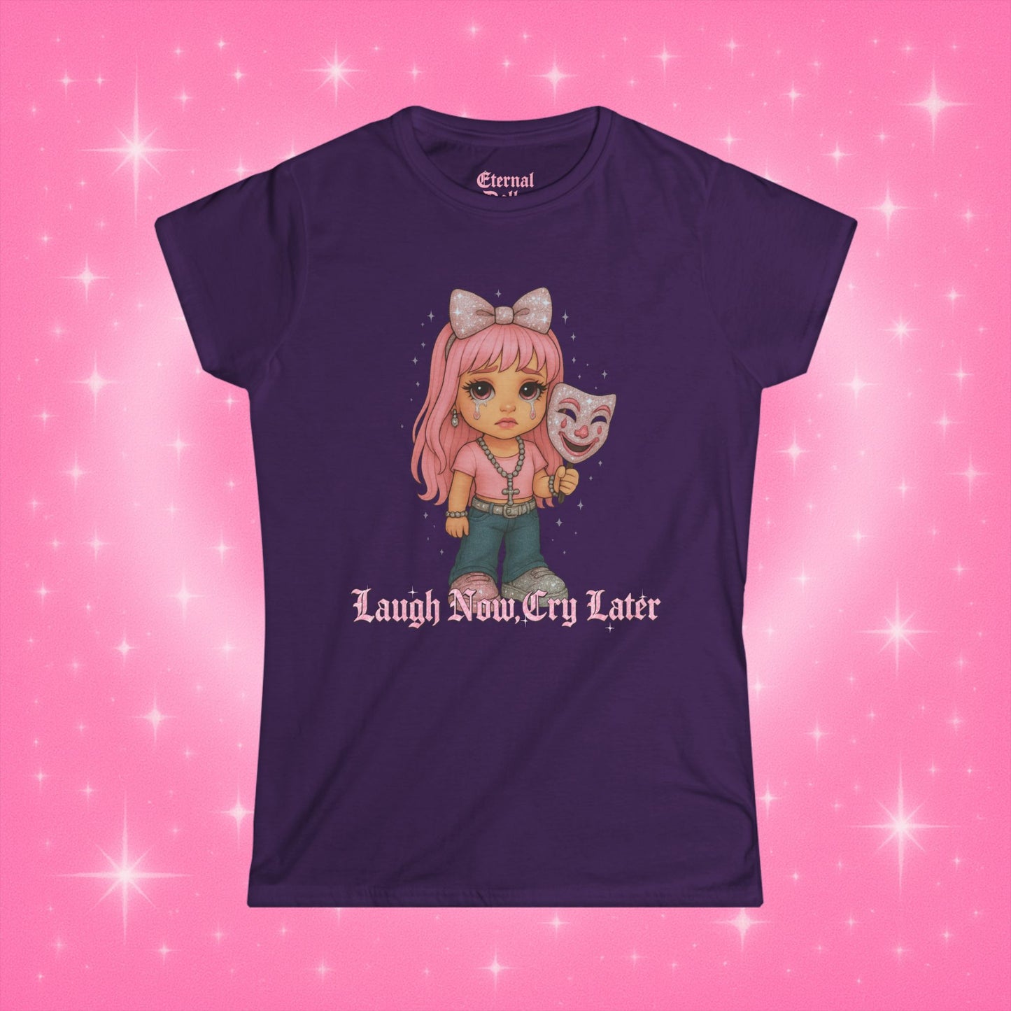 Laugh Now, Cry Later Doll Tee