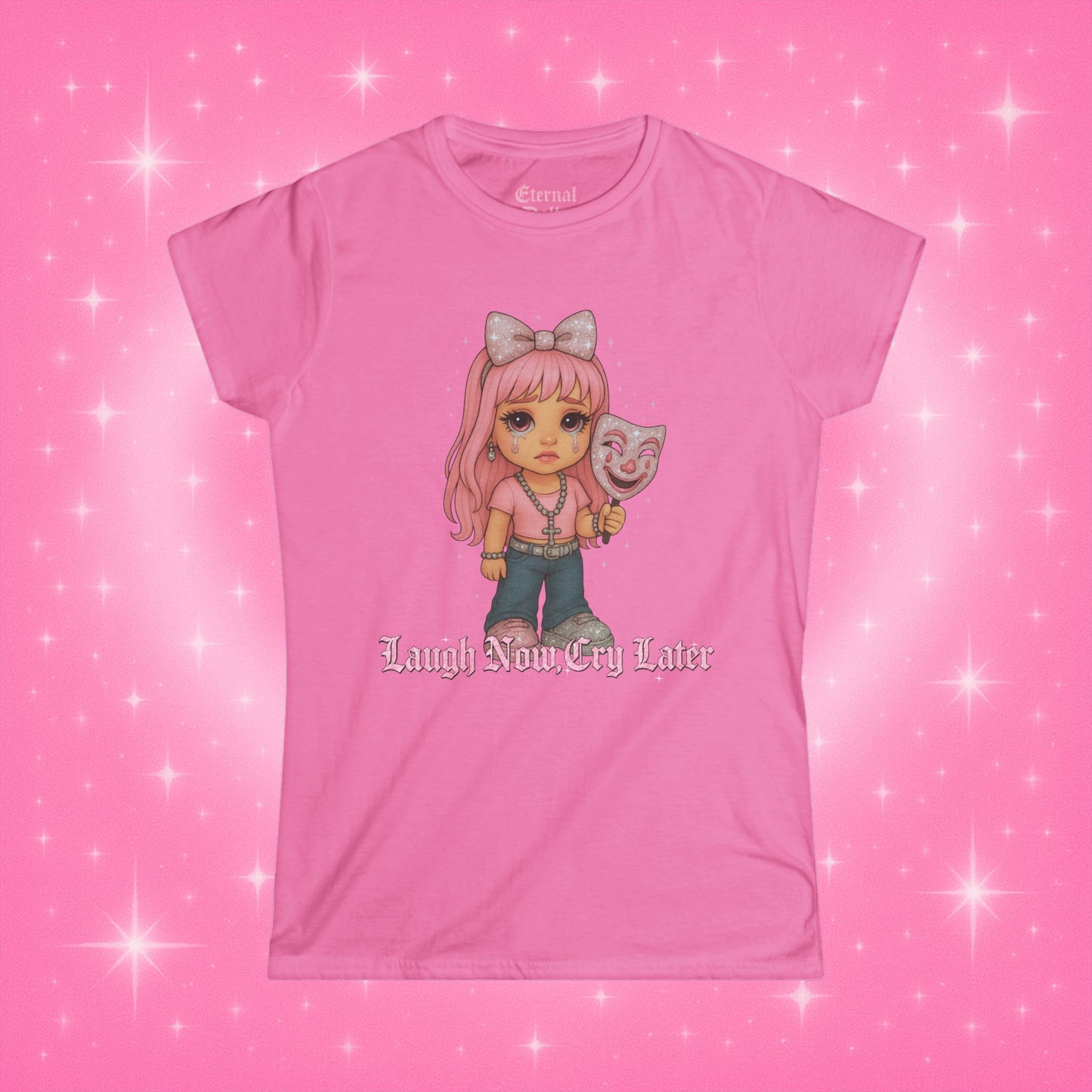 Laugh Now, Cry Later Doll Tee
